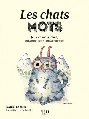 cover image of Les chats mots--Jeux de mots félins, charmeurs et chaleureux